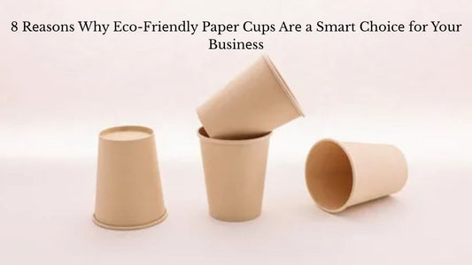 8 Rеasons Why Eco-Friеndly Papеr Cups Arе a Smart Choicе for Your Businеss