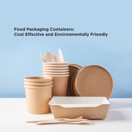 Food Packaging Containers: Cost Effective and Environmentally Friendly