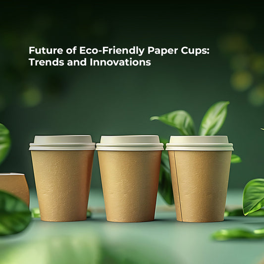 Future of Eco-Friendly Paper Cups: Trends and Innovations