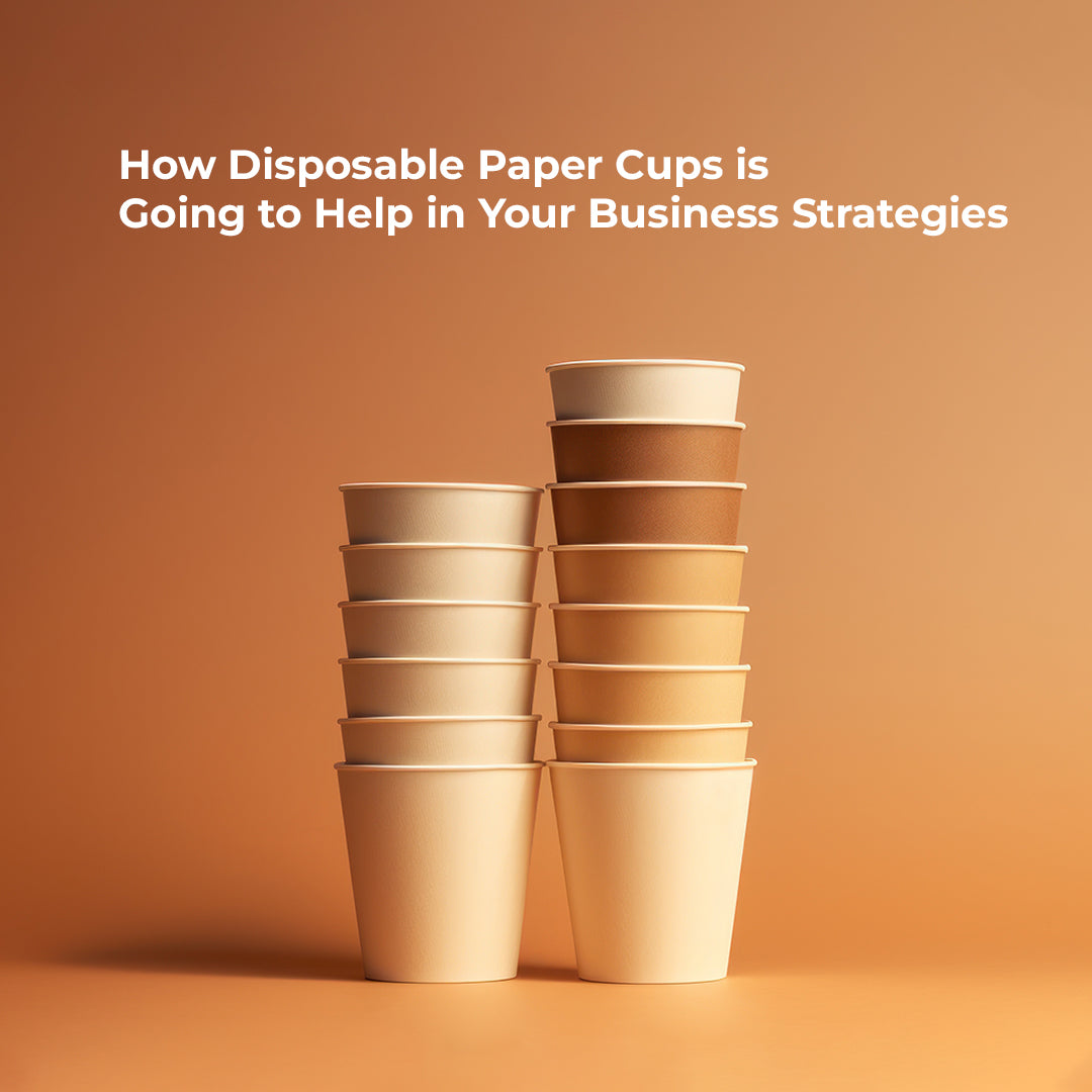 How Disposable Paper Cups Are Going to Help in Your Business Strategies ...