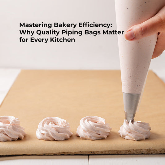 Mastering Bakery Efficiency: Why Quality Piping Bags Matter for Every Kitchen