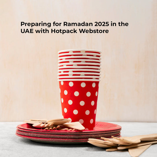 Preparing for Ramadan 2025 in the UAE with Hotpack Webstore