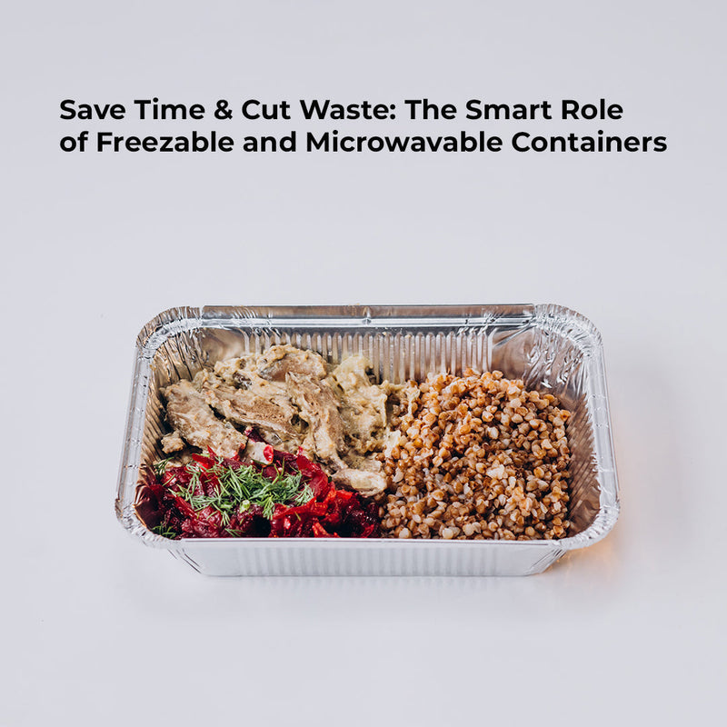 Save Time & Cut Waste: The Smart Role of Freezable and Microwavable Containers