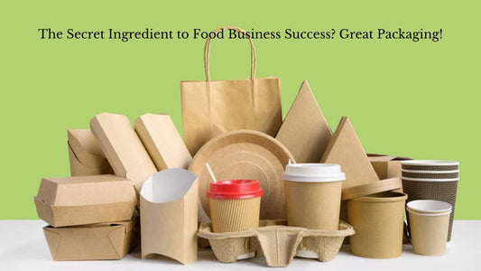 The Secret Ingredient to Food Business Success? Great Packaging!