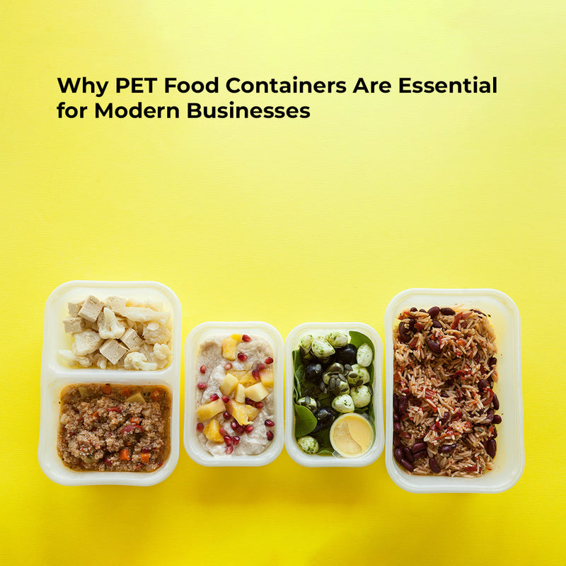 Why PET Food Containers Are Essential for Modern Businesses